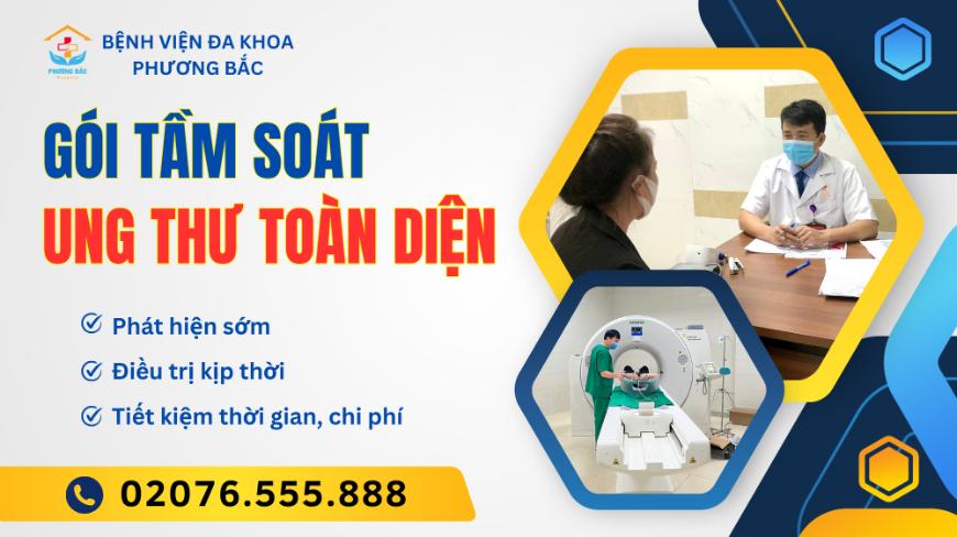 GÓI TẦM SOÁT UNG THƯ TOÀN DIỆN TẠI BỆNH VIỆN ĐA KHOA PHƯƠNG BẮC