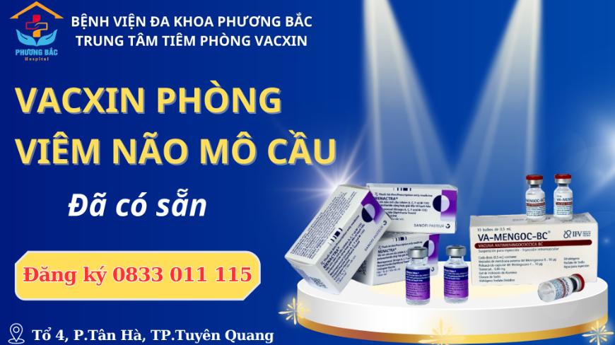 VACXIN PHÒNG BỆNH VIÊM NÃO MÔ CẦU ĐÃ CÓ SẴN TẠI BVĐK PHƯƠNG BẮC