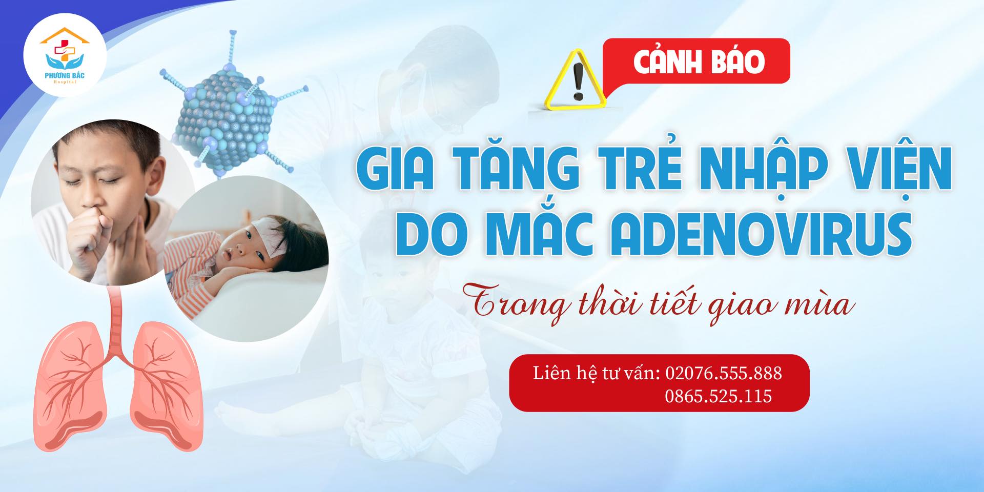 BỆNH VIỆN PHƯƠNG BẮC CẢNH BÁO: GIA TĂNG TRẺ NHẬP VIỆN DO MẮC ADENOVIRUS
