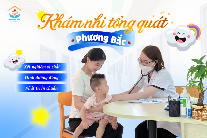 KHÁM NHI TỔNG QUÁT TẠI BVĐK PHƯƠNG BẮC – BÉ YÊU KHỎE, MẸ YÊN LÒNG