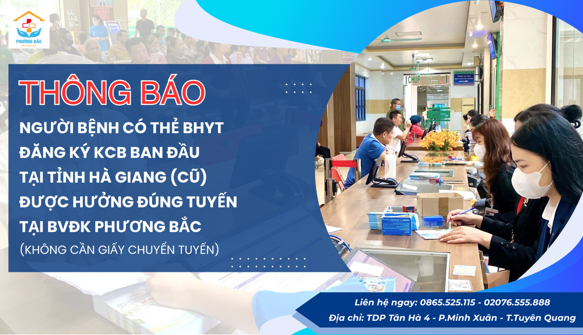 NGƯỜI BỆNH CÓ THẺ BHYT ĐĂNG KÝ KHÁM CHỮA BỆNH BAN ĐẦU TẠI TỈNH HÀ GIANG (CŨ) ĐƯỢC HƯỞNG ĐÚNG TUYẾN TẠI BVĐK PHƯƠNG BẮC (KHÔNG CẦN GIẤY CHUYỂN VIỆN)