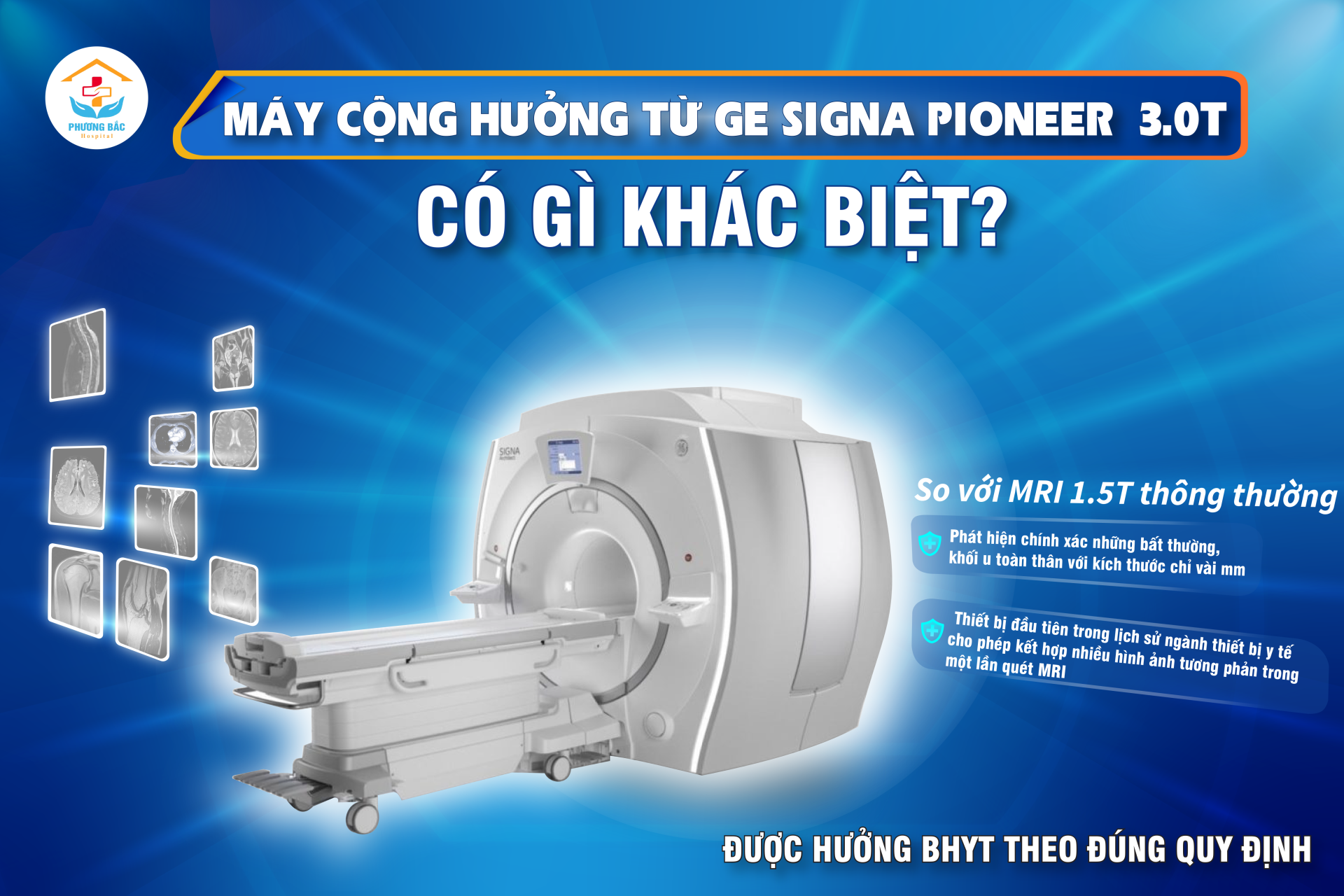 MRI 3.0 TESLA GE SIGNA PIONEER – KHÁC BIỆT ĐỂ CHẨN ĐOÁN SỚM, ĐIỀU TRỊ ĐÚNG