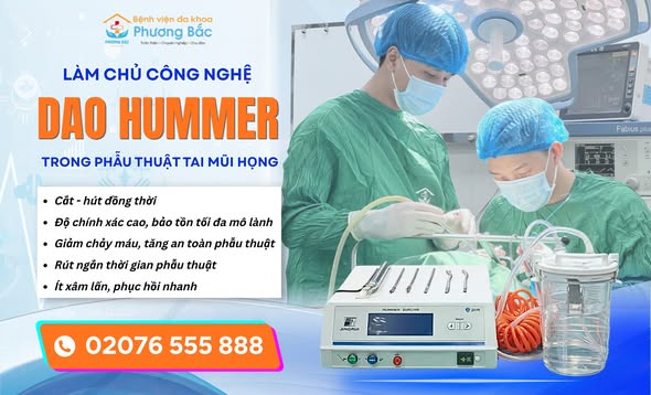 BVĐK PHƯƠNG BẮC LÀM CHỦ CÔNG NGHỆ DAO HUMMER TRONG PHẪU THUẬT TAI MŨI HỌNG
