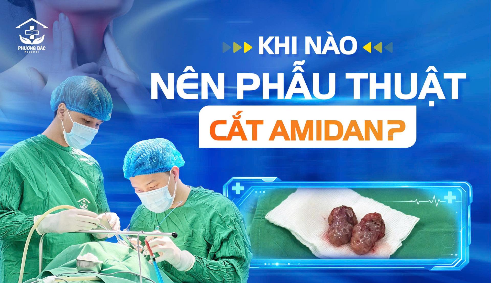 KHI NÀO NÊN PHẪU THUẬT CẮT AMIDAN?