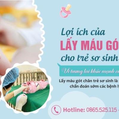 LẤY MÁU GÓT CHÂN CHO TRẺ SƠ SINH – MỘT CHẠM NHỎ, NGĂN NGỪA NGUY CƠ LỚN