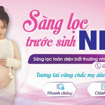 SÀNG LỌC TRƯỚC SINH NIPT - TƯƠNG LAI VỮNG CHẮC MẸ DÀNH CHO CON