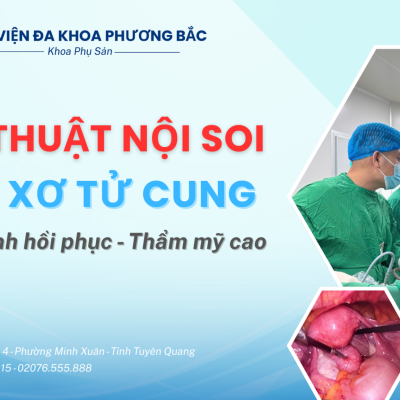 PHẪU THUẬT NỘI SOI BÓC U XƠ TỬ CUNG - ÍT ĐAU, NHANH PHỤC HỒI, HIỆU QUẢ CAO