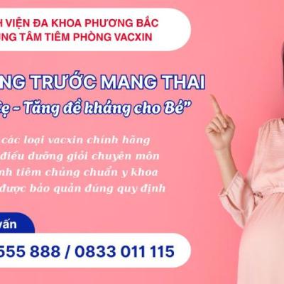 TIÊM CHỦNG TRƯỚC MANG THAI – BẢO VỆ MẸ KHỎE, TĂNG ĐỀ KHÁNG CHO BÉ YÊU NGAY TỪ TRONG BỤNG MẸ